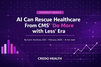 AI Can Rescue Healthcare From CMS' "Do More with Less" Era