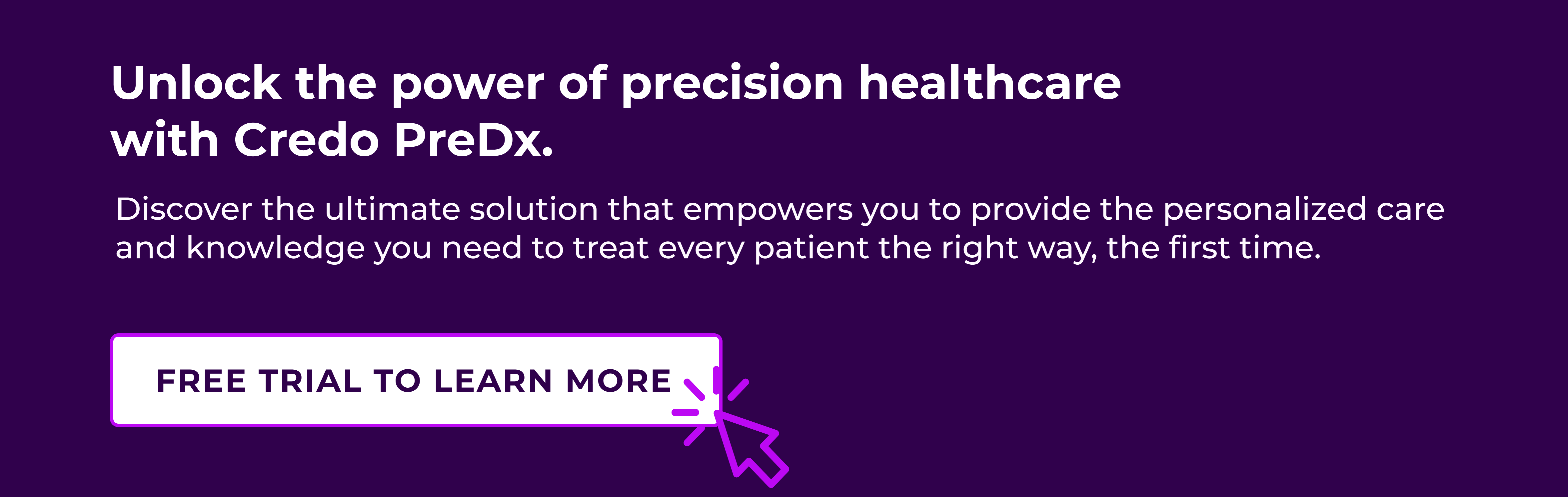 White text on a purple background: Unlock the power of precision healthcare with Credo PreDx. Free Trial to learn more